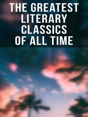 cover image of The Greatest Literary Classics of All Time
